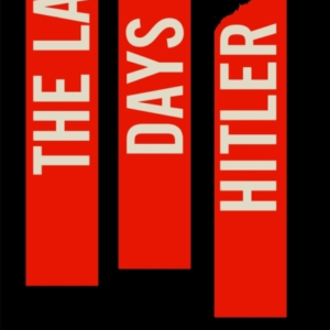 THE LAST DAYS OF HITLER THE CLASSIC ACCOUNT OF HITLER'S FALL