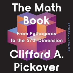 THE MATH BOOK FROM PYTHAGORAS TO THE 57TH DIMENSION
