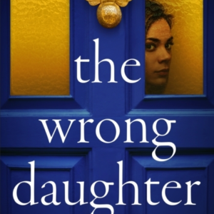 THE WRONG DAUGHTER THE JAW-DROPPING INTERNATIONAL SENSATION
