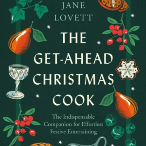 THE GET-AHEAD CHRISTMAS COOK THE INDISPENSABLE COMPANION FOR
