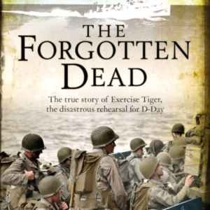 THE FORGOTTEN DEAD THE TRUE STORY OF EXERCISE TIGER, THE DIS