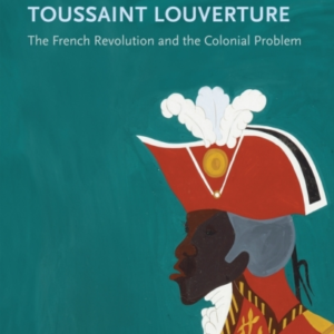 TOUSSAINT LOUVERTURE THE FRENCH REVOLUTION AND THE COLONIAL