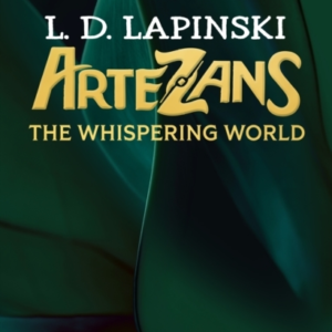 ARTEZANS: THE WHISPERING WORLD ELECTRIFYING SEQUEL IN EPIC M