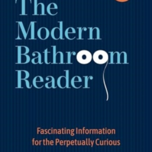 THE MODERN BATHROOM READER FASCINATING INFORMATION FOR THE P