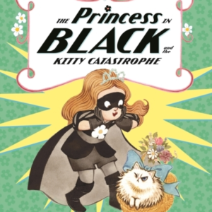 THE PRINCESS IN BLACK AND THE KITTY CATASTROPHE