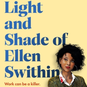 THE LIGHT AND SHADE OF ELLEN SWITHIN