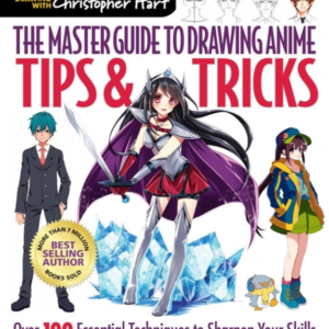 THE MASTER GUIDE TO DRAWING ANIME: TIPS & TRICKS OVER 100 ES