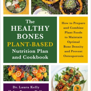 THE HEALTHY BONES PLANT-BASED NUTRITION PLAN AND COOKBOOK HO