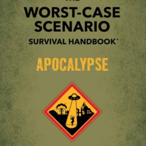 THE WORST-CASE SCENARIO SURVIVAL HANDBOOK APOCALYPSE