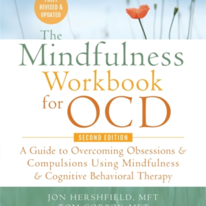 THE MINDFULNESS WORKBOOK FOR OCDA GUIDE TO OVERCOMING OBSESS