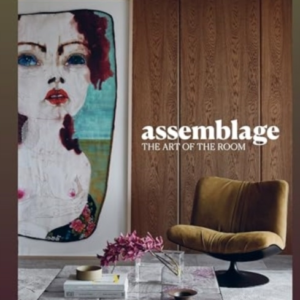 ASSEMBLAGETHE ART OF THE ROOM