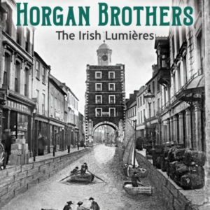 THE HORGAN BROTHERSTHE IRISH LUMIERES