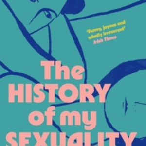 THE HISTORY OF MY SEXUALITY