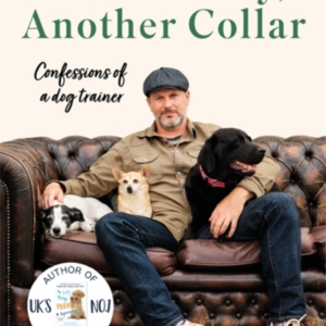 ANOTHER DAY ANOTHER COLLARCONFESSIONS OF A DOG TRAINER FRO