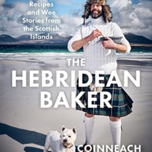 THE HEBRIDEAN BAKERRECIPES AND WEE STORIES FROM THE SCOTTISH