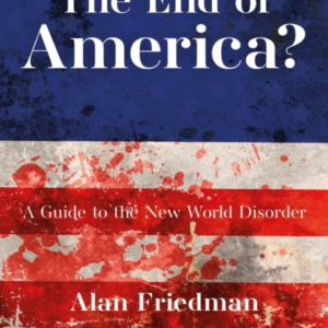 THE END OF AMERICA?A GUIDE TO THE NEW WORLD DISORDER