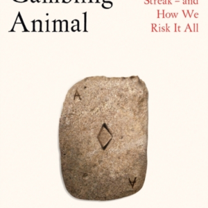THE GAMBLING ANIMALHUMANITYS EVOLUTIONARY WINNING STREAK -