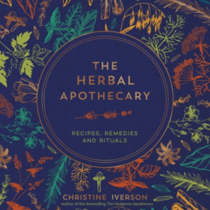 THE HERBAL APOTHECARYRECIPES REMEDIES AND RITUALS