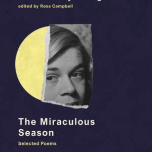 THE MIRACULOUS SEASONSELECTED POEMS