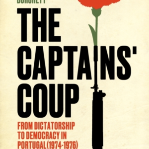 THE CAPTAINS' COUPFROM DICTATORSHIP TO DEMOCRACY IN PORTUGAL
