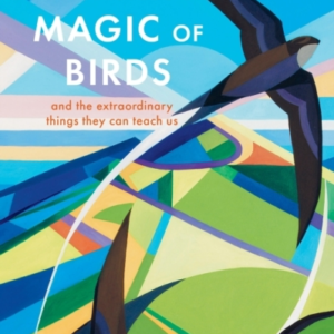 The Life-Affirming Magic Of Birdsand The Extraordinary Thing