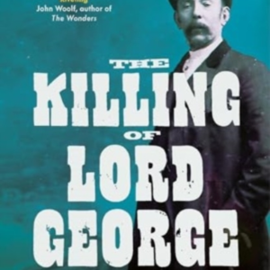 The Killing Of Lord Georgea Tale Of Murder And Deceit In Edw