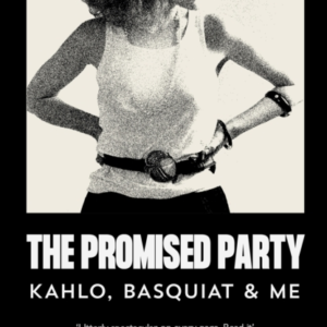 The Promised Partykahlo Basquiat And Me