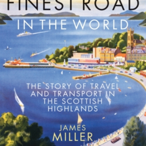 The Finest Road In The Worldthe Story Of Travel And Transpor