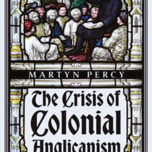 The Crisis Of Colonial Anglicanismempire Slavery And Revolt