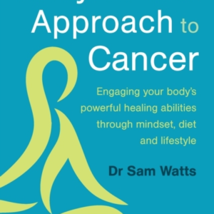 The Ayurvedic Approach To Cancerengaging Your Bodys Powerfu