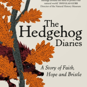 The Hedgehog Diariesthe Most Poignant And Heartwarming Memo