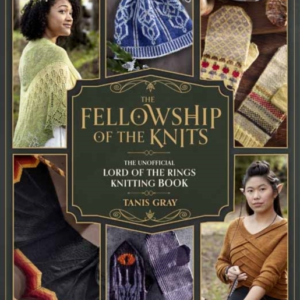 The Fellowship Of The Knitsthe Unofficial Lord Of The Rings