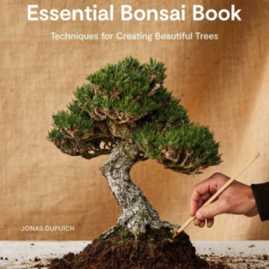 The Essential Bonsai Booktechniques For Creating Beautiful T