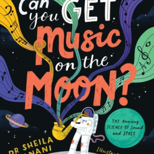 Can You Get Music On The Moon? The Amazing Science Of Sound