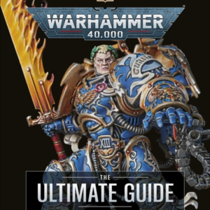 Warhammer 40,000 The Ultimate Guide