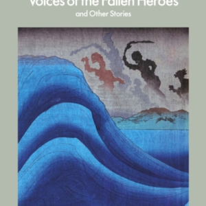 Voices Of The Fallen Heroes And Other Stories