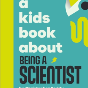 A Kids Book About Being A Scientist
