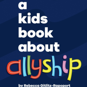 A Kids Book About Allyship