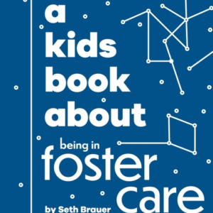 A Kids Book About Being In Foster Care