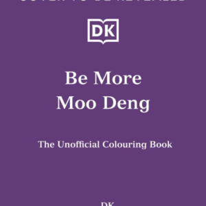 Be More Moo Deng The Unofficial Colouring Book