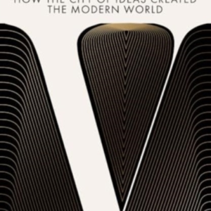 Vienna How The City Of Ideas Created The Modern World