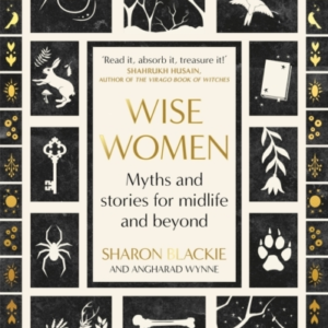 Wise Women Myths And Stories For Midlife And Beyond - 'Extra