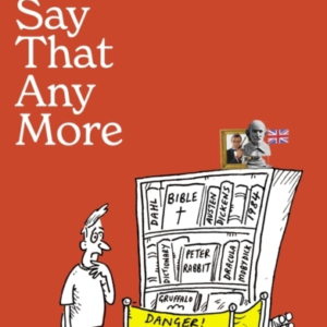 You Can'T Say That Any More