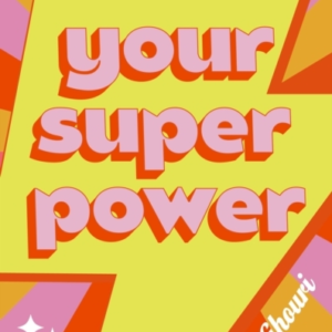Your Superpower Embrace What Makes You Different