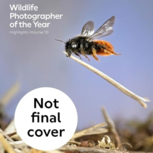Wildlife Photographer Of The Year: Highlights Volume 10