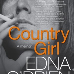 Country Girl 'There'S No-One Like Edna O'Brien' (Anne Enrigh
