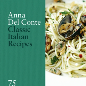 Classic Italian Recipes 75 Signature Dishes
