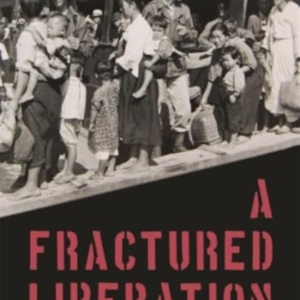 A Fractured Liberation Korea Under Us Occupation