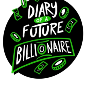 Diary Of A Future Billionaire