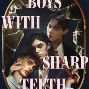Boys With Sharp Teeth